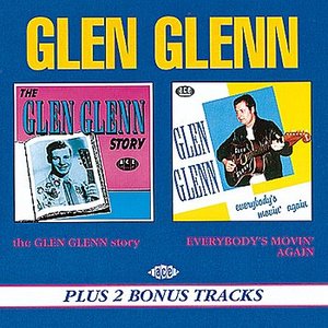 The Glen Glenn Story/Everybody's Movin'