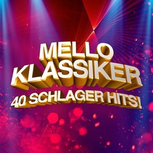 Melloklassiker: 40 Schlagerhits!