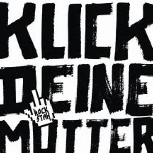 Klick deine Mutter