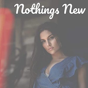 Nothings New