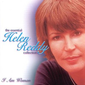 I Am Woman: The Essential Helen Reddy Collection