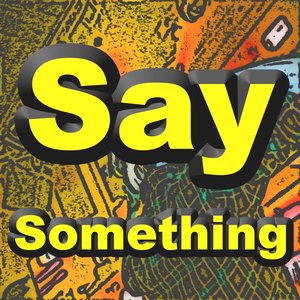 Say Something