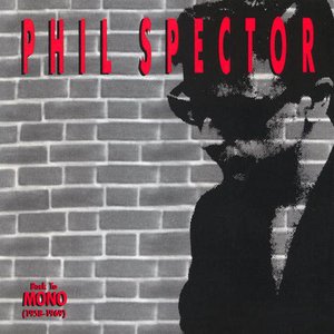 phil spector - back to mono (1958 - 1969)