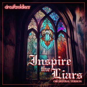 Inspire the Liars (Orchestral Version)