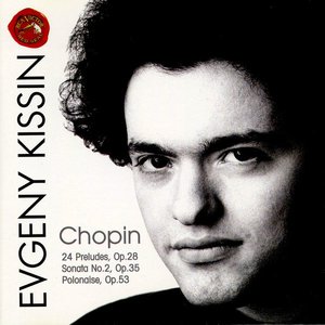 Chopin: 24 Preludes; Sonata No.2, Op.35; Polonaise, Op.53