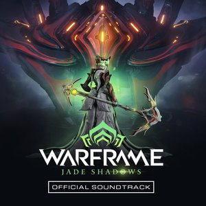 Warframe: Jade Shadows (Official Soundtrack) - Single