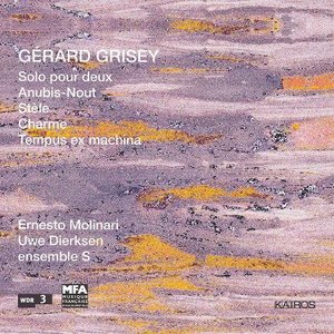 Gérard Grisey: Solo pour deux, Anubis-nout, Stèle, Charme & Tempus ex machina