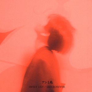 Sweet Lily / Sad Forever - EP