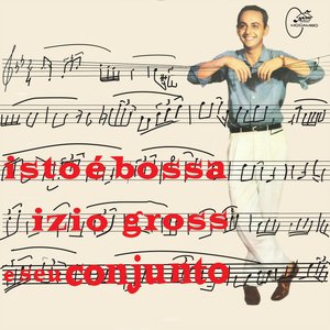 Izio Gross e Seu Conjunto: Isto É Bossa