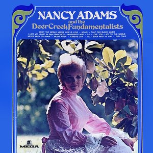 Nancy Adams And The Deer Creek Fundamentalists