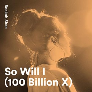 So Will I (100 Billion X)
