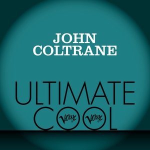 John Coltrane: Verve Ultimate Cool