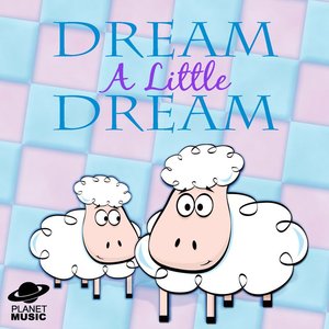 Dream a Little Dream