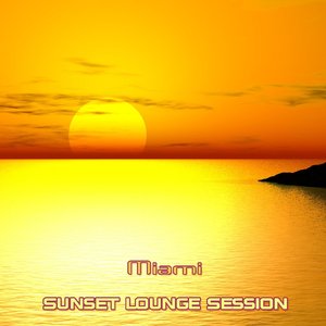 Image for 'Sunset Lounge Miami (Chill, Lounge & Deep House)'