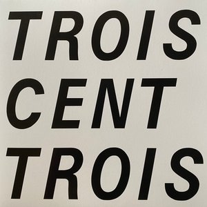 Trois Cent Trois