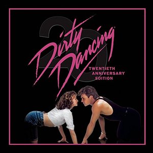 Dirty Dancing (Twentieth Anniversary Edition)