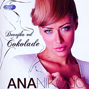 Ana Nikolic - Devojka od cokolade - Zortam Music