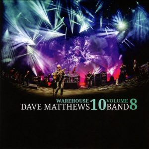 Dave Matthews Band - Warehouse 10, Volume 8 - Zortam Music