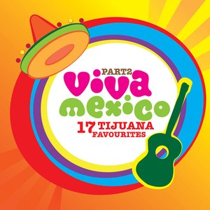 Viva Mexico, Pt. 2 - Tijuana Favourites