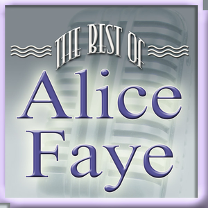 Alice Faye - You