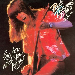 Pat Travers Band...Live! Go For What You Know