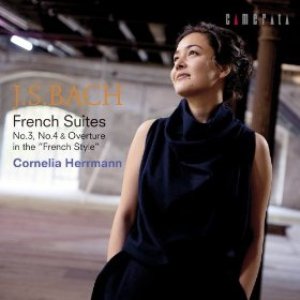 J.S. Bach: French Suites No. 3, No. 4 & Overture in the French Style