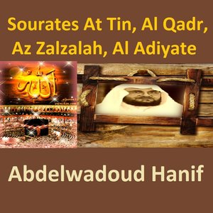 Sourates At Tin, Al Qadr, Az Zalzalah, Al Adiyate (Quran - Coran - Islam)