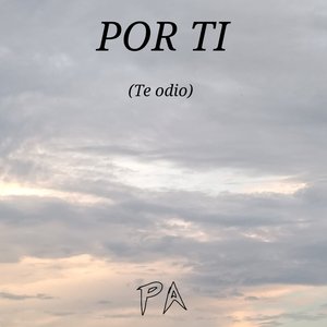 Por Ti (te odio)
