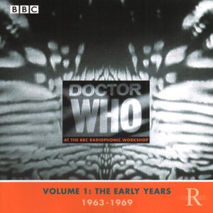 Doctor Who At The BBC Radiophonic Workshop: Volume 1: The Early Years 1963-1969