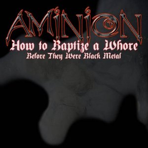 How to Baptize a Whore: Before They Were Black Metal - EP