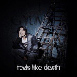 FEELS LIKE DEATH - Single