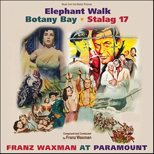 Franz Waxman at Paramount: Elephant Walk / Botany Bay / Stalag 17