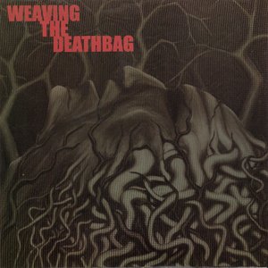 Weaving The Deathbag