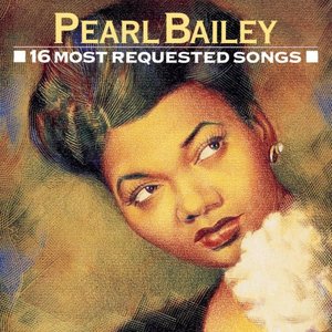 Pearl Bailey: 16 Most Requested Songs