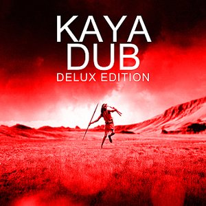 Kaya Dub Deluxe Edition
