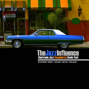 The Jazz Influence (Electronic Jazz Compiled by Kevin Yost)