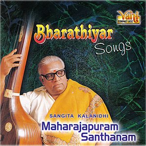 Bharathiyar Songs - Maharajapuram Santhanam