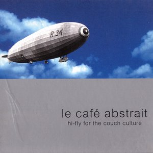 Le Café Abstrait Volume 1 - Hi-Fly For The Couch Culture