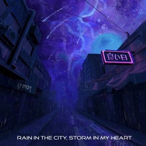 Rain in the City, Storm in My Heart