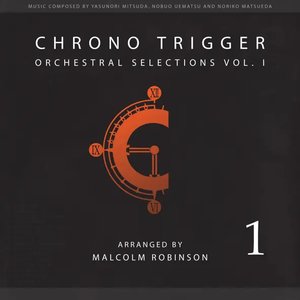 Chrono Trigger: Orchestral Selections, Vol. I