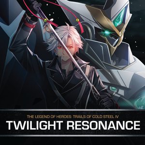 The Legend of Heroes: Trails of Cold Steel IV - TWILIGHT RESONANCE