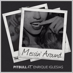 Messin' Around (w/ Enrique Iglesias)