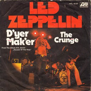 D'yer Mak'er / The Crunge