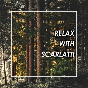 Relax with Scarlatti