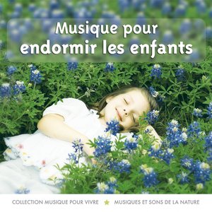 Musique Pour Vivre: Musique Pour Endormir Les Enfants
