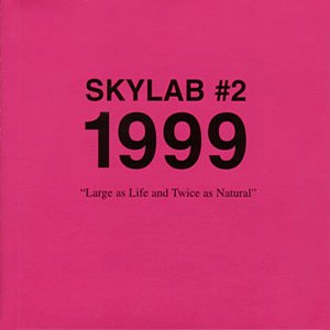 Skylab #2 1999 Large as Life and Twice as Natural