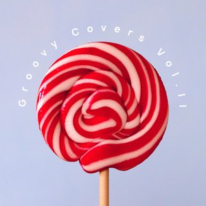 Groovy Covers Vol. II