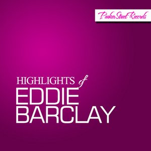 Highlights Of Eddie Barclay