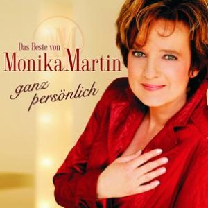 Das Beste von Monika Martin - ganz persönlich