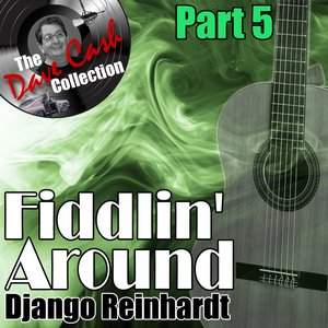 Fiddlin' Around Part 5 - [The Dave Cash Collection]